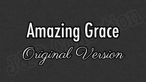 you tube amazing grace|original version of amazing grace.